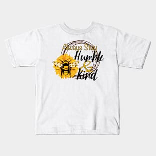 Always Stay Humble and Kind Sunflower and Bee Motif Kids T-Shirt